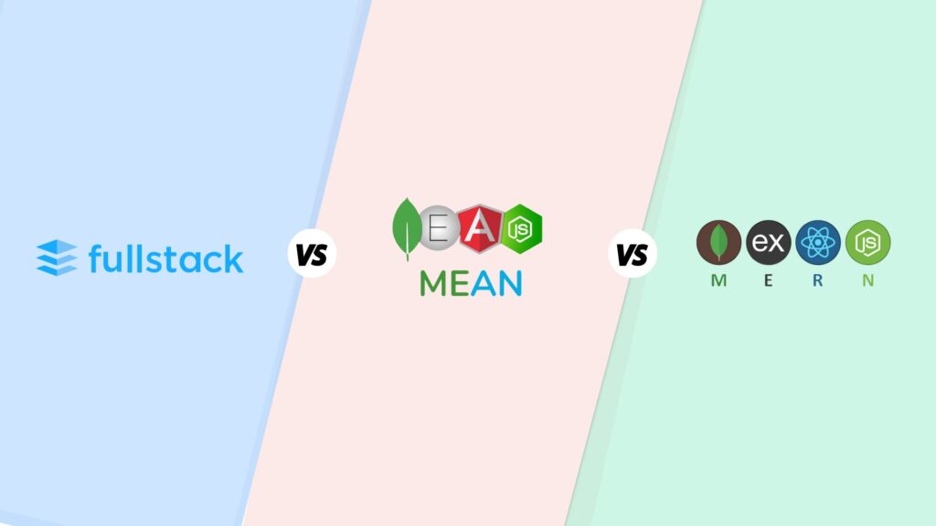 Full Stack vs MEAN vs MERN